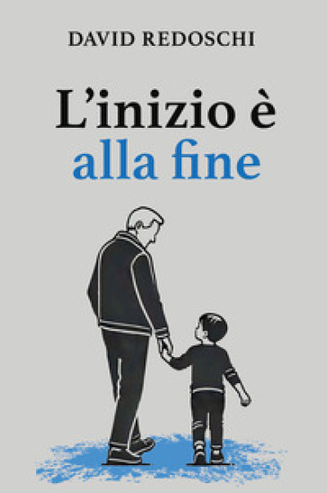 L'inizio è alla fine. Nuova ediz.