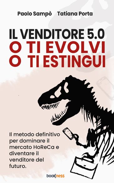 Il Venditore 5.0 - O ti evolvi o ti estingui