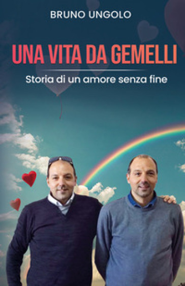 Una vita da gemelli. Storia di un amore senza fine. Nuova ediz.