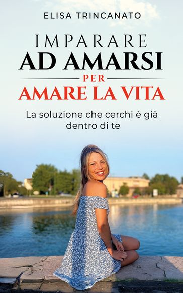 Imparare ad amarsi per amare la vita