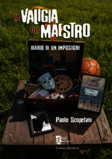 La valigia del maestro. Diario di un impostore