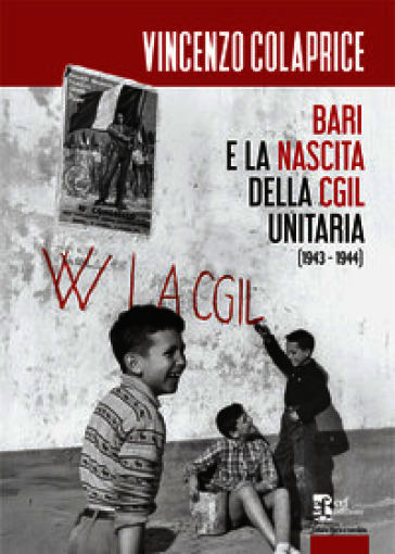 Bari e la nascita della CGIL unitaria (1943-1944)