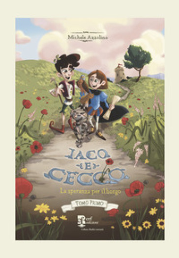 Iaco e Cecco. La speranza per il borgo. Ediz. illustrata