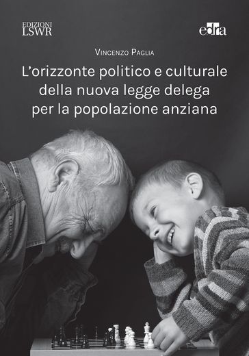 L'orizzonte politico e culturale della nuova legge delega per la popolazione anziana