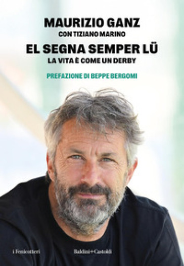 El segna semper lu'. La vita è come un derby