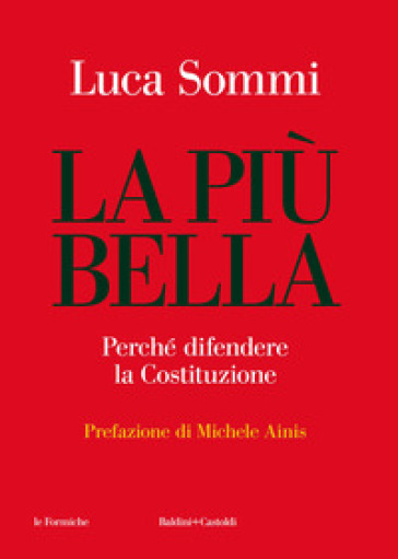 La più bella. Perché difendere la Costituzione. Nuova ediz.