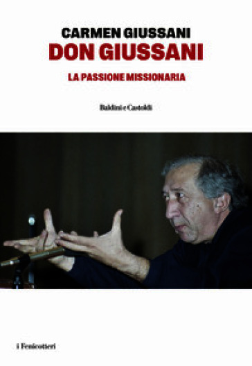 Don Giussani. La passone missionaria