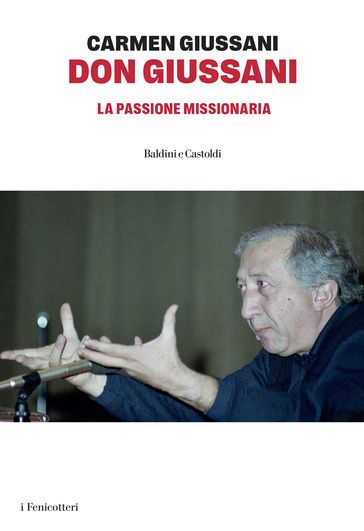 Don Giussani. La passione missionaria
