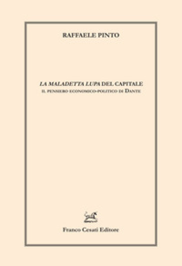 «La maledetta lupa» del capitale. Il pensiero economico-politico di Dante