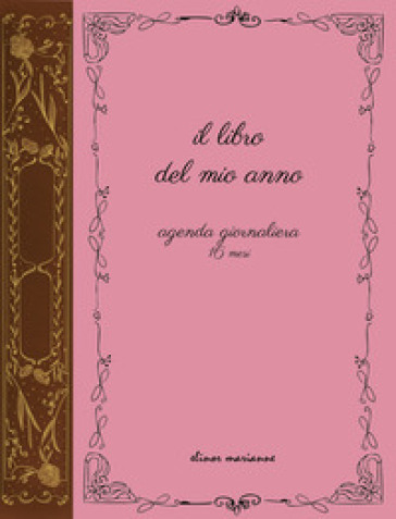 Il Libro Del Mio Anno. Agenda Giornaliera 16 Mesi