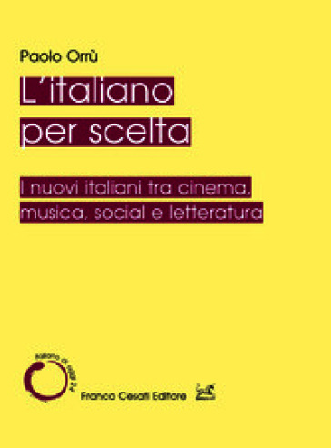 L'italiano per scelta. I nuovi italiani tra cinema, musica, social e letteratura
