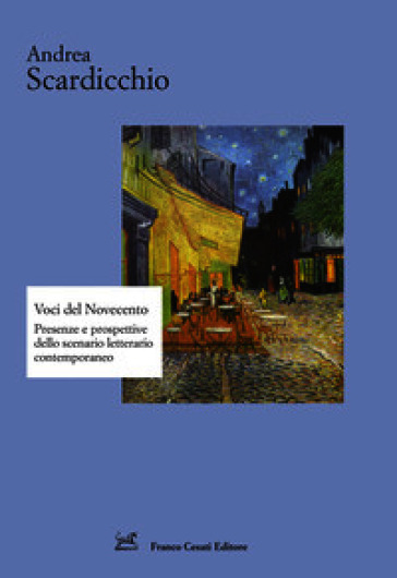 Voci del Novecento. Presenze e prospettive dello scenario letterario contemporaneo