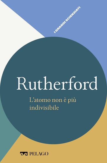 Rutherford - L'atomo non è più indivisibile