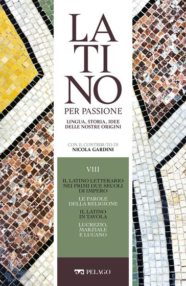 Il latino letterario nei primi due secoli di Impero. Le parole della religione. Il latino in tavola. Lucrezio, Marziale e Lucano