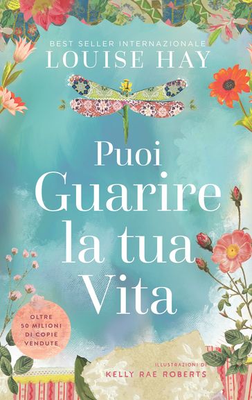 Puoi guarire la tua Vita. Edizione illustrata a colori
