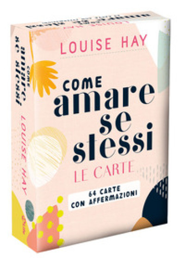 Come amare se stessi. 64 carte con affermazioni. Nuova ediz.
