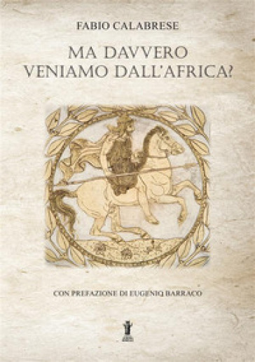Ma davvero veniamo dall'Africa?