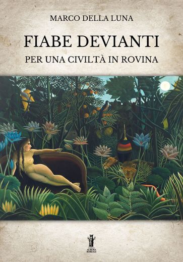 Fiabe devianti per una civiltà in rovina