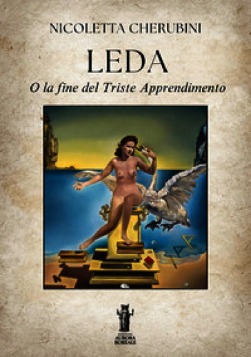 Leda. O la fine del triste apprendimento