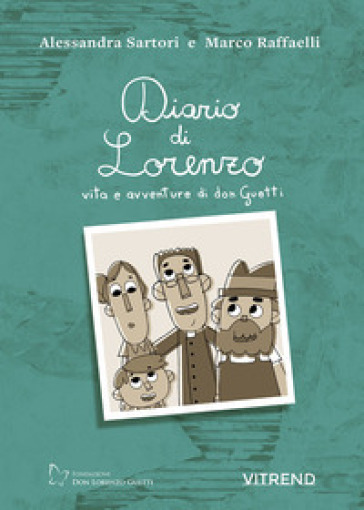 Diario di Lorenzo. Vita e avventure di don Guetti. Nuova ediz.