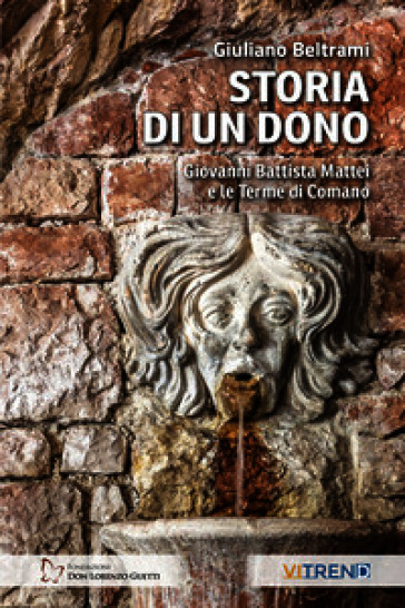 Storia di un dono. Giovanni Battista Mattei e le Terme di Comano
