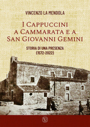 I Cappuccini a Cammarata e a San Giovanni Gemini. Storia di una presenza (1572-2022)-0