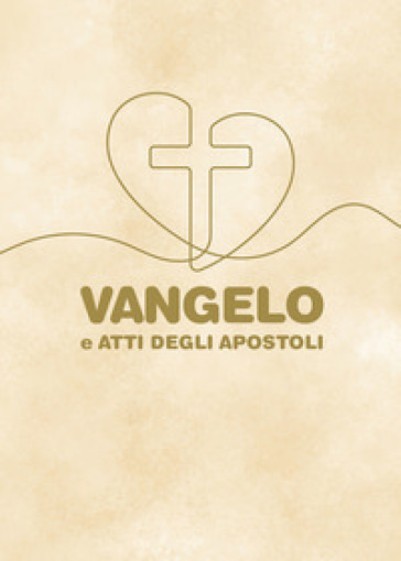 Vangelo e Atti degli Apostoli