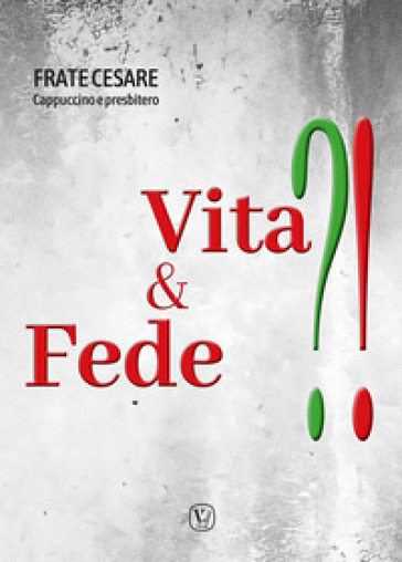 Vita &amp; fede?!