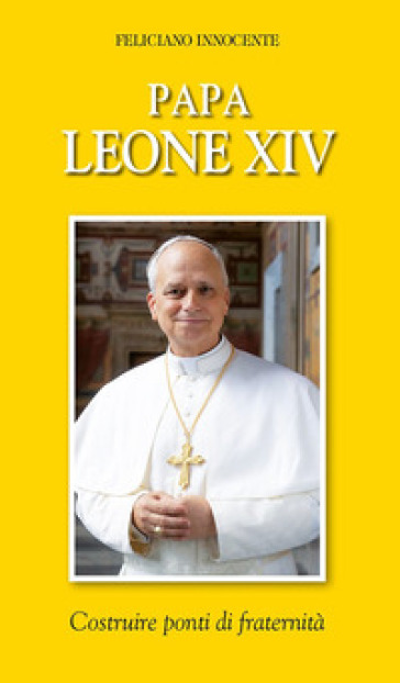 Papa Leone XIV. Costruire ponti di fraternità