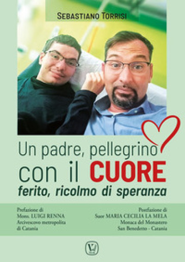 Un padre, pellegrino con il cuore ferito, ricolmo di speranza