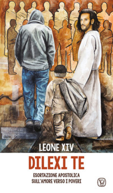 Dilexi te. Esortazione apostolica sull'amore verso i poveri