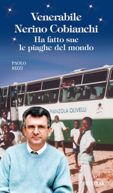 Venerabile Nerino Cobianchi. Ha fatto sue le piaghe del mondo
