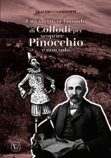 Un viaggio nel mondo di Collodi per scoprire Pinocchio e non solo