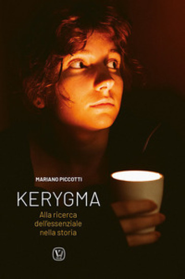 Kerygma. Alla ricerca dell'essenziale nella storia