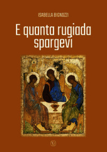 E quanta rugiada spargevi