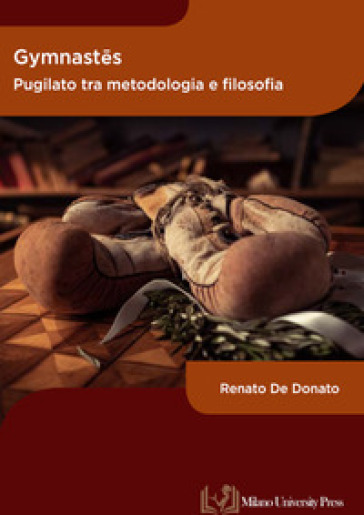 Gymnast¿s. Pugilato tra metodologia e filosofia