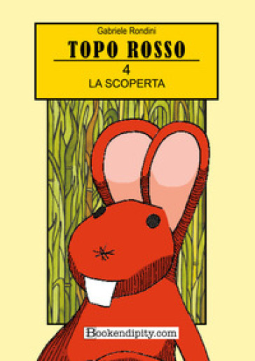 La scoperta. Topo Rosso. Vol. 4-0