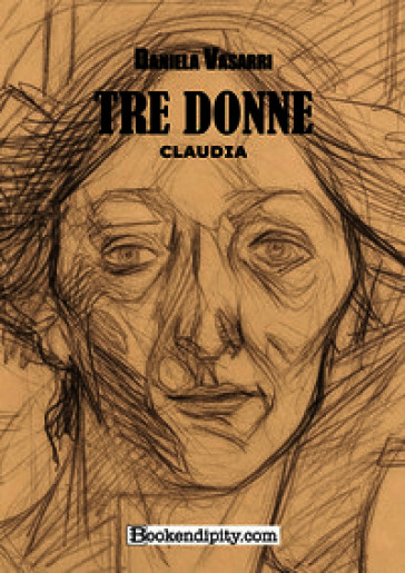 Tre donne. Claudia. Ediz. integrale