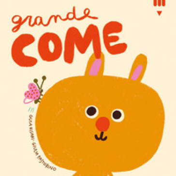 Grande come. Ediz. a colori