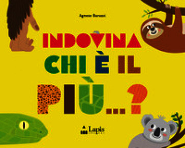 Indovina chi è il più...? Ediz. a colori