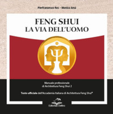 Feng shui. la via dell'uomo. manuale professionale di architettura feng shui 2