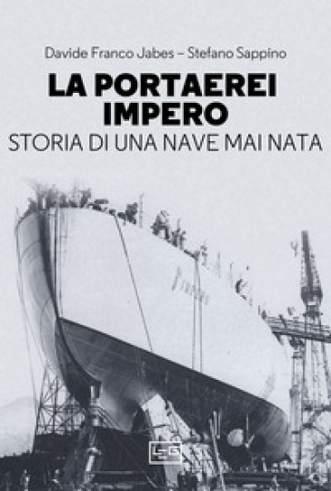 La portaerei Impero. Storia di una nave mai nata-0