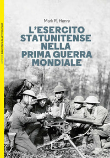 L'esercito Statunitense Nella Prima Guerra Mondiale