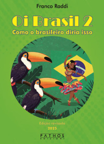 Oi Brasil 2. Como o brasileiro diria isso. Ediz. bilingue