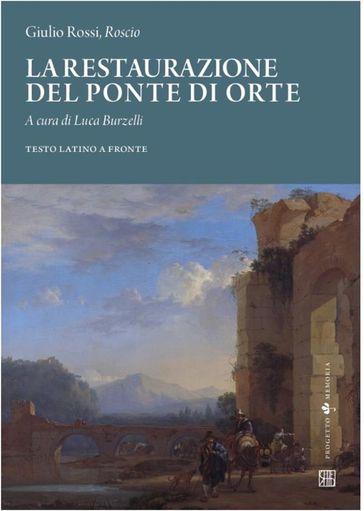 Giulio Rossi, 'Roscio', La restaurazione del ponte di Orte