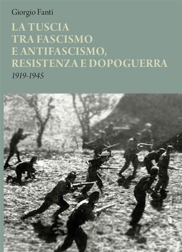 La Tuscia tra fascismo e antifascismo, resistenza e dopoguerra