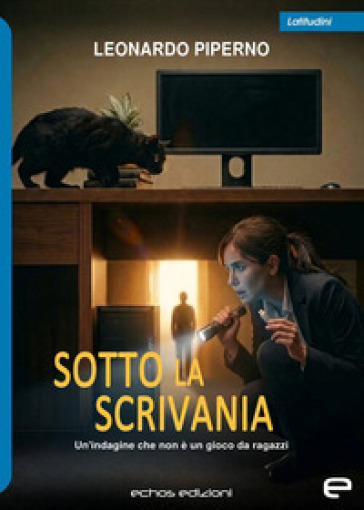 Sotto la scrivania. Un'indagine che non è un gioco da ragazzi