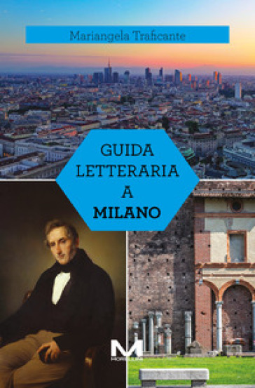 Guida letteraria a Milano. Ediz. illustrata
