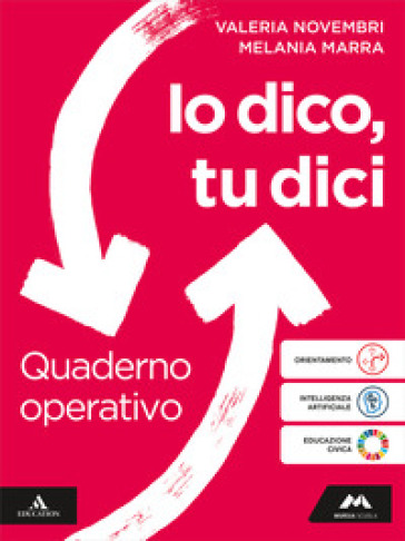 Io dico tu dici. Italiano per leggere, scrivere, parlare. Quaderno operativo. Per la Scuola media. Con e-book. Con espansione online