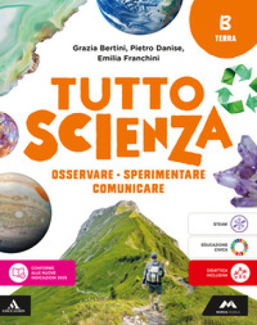 TuttosScienza. Osservare, sperimentare, comunicare. Per la Scuola media. Con e-book. Con espansione online. Vol. B: Terra